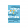 Turning Donors Into Partners: Principles for Fundraising You&#039;ll Actually Enjoy