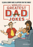 World&#039;s Greatest Dad Jokes: Clean &amp; Corny Knee-Slappers for the Family