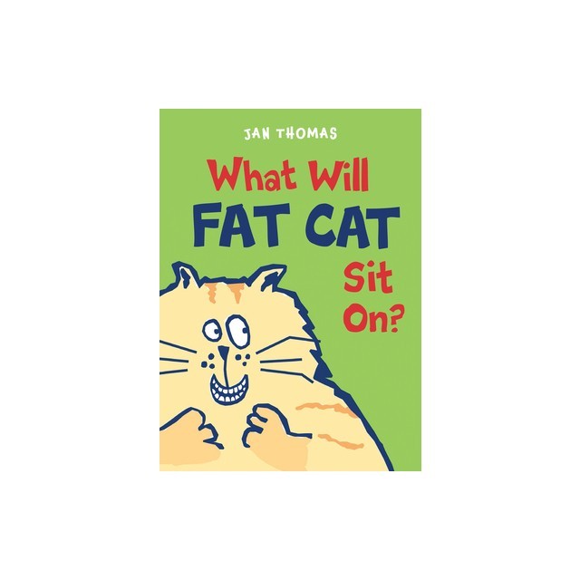 What Will Fat Cat Sit On?