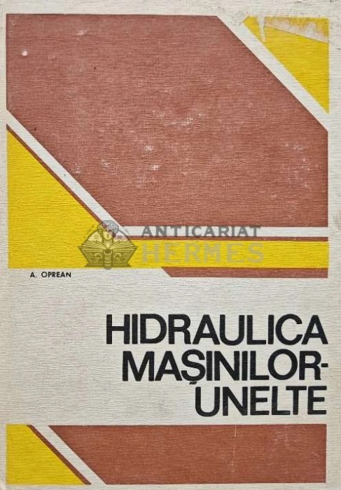 Hidraulica masinilor unelte - 1983 - Aurel Oprean (AI17)