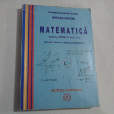 MATEMATICA; MANUAL PENTRU CLASA A X-A - MIRCEA GANGA