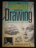 Barrington Barber - The complete book of drawing. Essential skills for every...