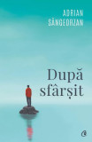 Roman "După sf&acirc;rșit" Adrian S&acirc;ngeorzan, Carte Beletristica Curtea Veche, Paperback brosată