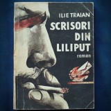 Scrisori din Liliput - Roman - Ilie Traian - Beletristica