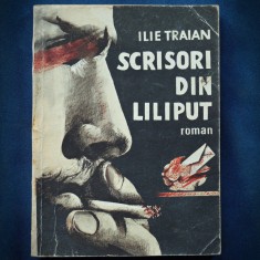 SCRISORI DIN LILIPUT - ROMAN - ILIE TRAIAN foto