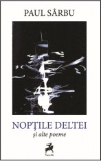 Noptile Deltei si alte poeme - Tracus Arte