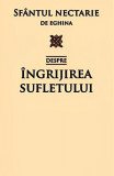 Despre &icirc;ngrijirea sufletului - Paperback brosat - Sf&acirc;ntul Nectarie din Eghina - Sophia