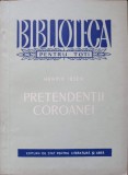 Pretendentii Coroanei - Henrik Ibsen - Teatru, 1958, Ed. de Stat, 166 pagini, OS DOMNESC