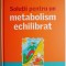 Solutii pentru un metabolism echilibrat
