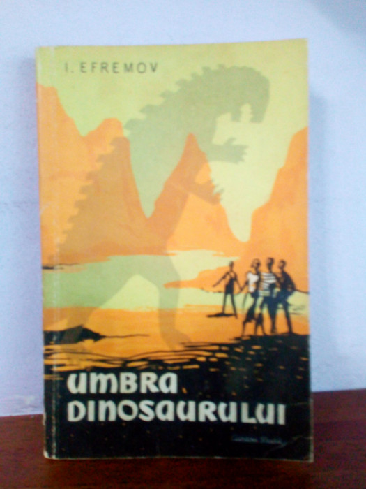 Ivan Efremov &ndash; Umbra dinozaurului