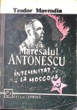 Maresalul Antonescu intemnitat la Moscova - Teodor Mavrodin, Carminis 1998, Istorie, Paperback