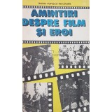 Traian Popescu-Tracipone - Amintiri despre film si eroi (Editia: 1990)