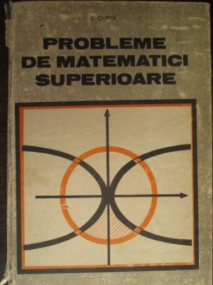 Probleme de matematici superioare-S.Chirita foto