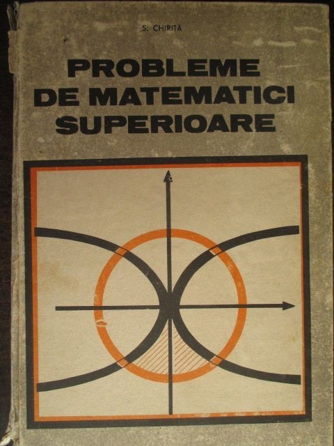Probleme de matematici superioare-S.Chirita