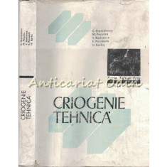 Criogenie Tehnica - C. Stamatescu, M. Peculea, V. Radcenco, S. Porneala