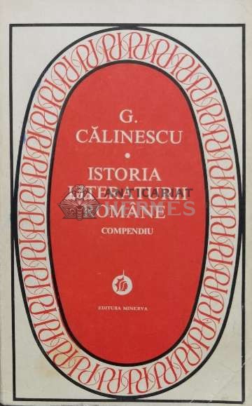 Istoria literaturii romane. Compendiu - 1983 - George Calinescu (L43)