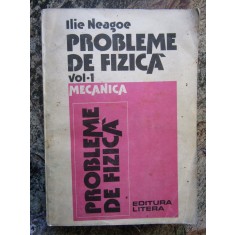 ILIE NEAGOE - PROBLEME DE FIZICA ( VOL 1 MECANICA )