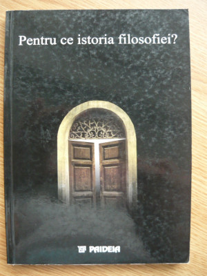 GHEORGHE VLADUTESCU (coord.) - PENTRU CE ISTORIA FILOSOFIEI? - 2003 foto