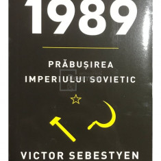 Victor Sebestyen - 1989 - Prăbușirea Imperiului Sovietic (editia 2020)