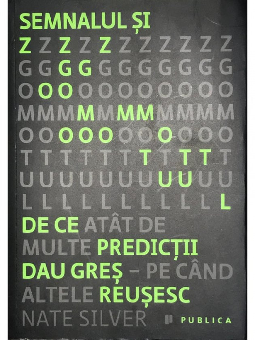 Nate Silver - Semnalul și zgomotul (editia 2013)