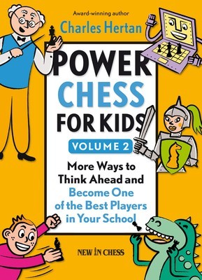 Power Chess for Kids, Volume 2: More Ways to Think Ahead and Become One of the Best Players in Your School foto