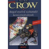 Crow - Movie: Angol nyelvű sz&oacute;tanul&oacute; keresztrejtv&eacute;nyek - 1-2.szint - Angol nyelvű sz&oacute;tanul&oacute; keresztrejtv&eacute;nyek - Baczai