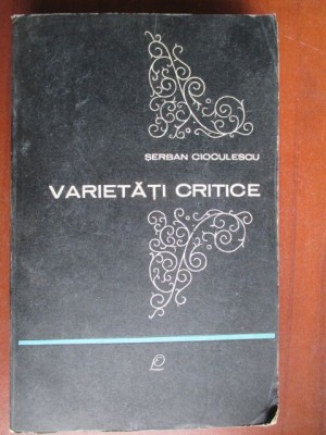 Varietati critice Serban Cioculescu foto