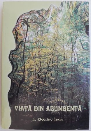 Viata din abundenta &ndash; E. Stanley Jones