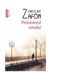 Prizonierul cerului (editie de buzunar) - Ileana Scipione, Carlos Ruiz Zafon