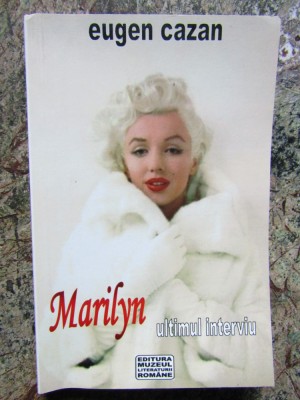 Eugen Cazan - Marilyn ultimul interviu foto