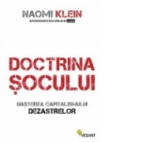 Doctrina socului. Nasterea capitalismului dezastrelor - Naomi Klein