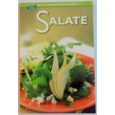 SALATE , RETETE INTERNATIONALE PENTRU FAMILIA TA , SECRETELE BUCATARIEI , 2010