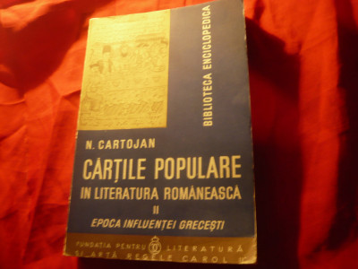 N.Cartojan - Cartile Populare in Literatura Romaneasca -vol.II -Epoca Infl.Grece foto