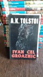 IVAN CEL GROAZNIC - A.K. TOLSTOI