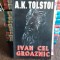 IVAN CEL GROAZNIC - A.K. TOLSTOI