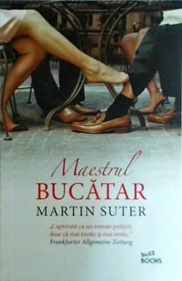 Martin Suter - Maestrul bucatar foto