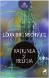 Ratiunea si religia | Leon Brunschvicg