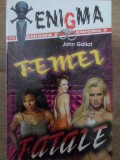 FEMEI FATALE-JOHN GALLAT-232101
