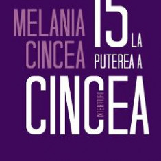 15 la puterea a cincea - Melania Cincea