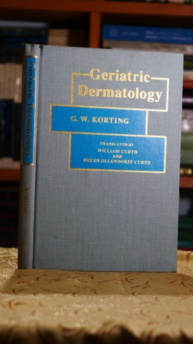 Geriatric dermatology - G. W. Korting