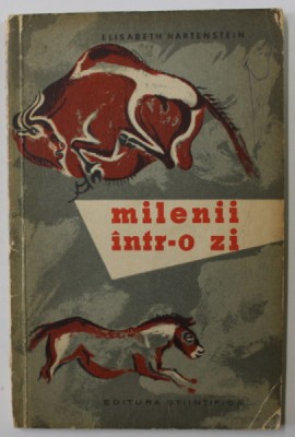 MILENII INTR- O ZI de ELISABETH HARTENSTEIN , O ISTORIE A CERCETARII PESTERILOR , 1958 foto
