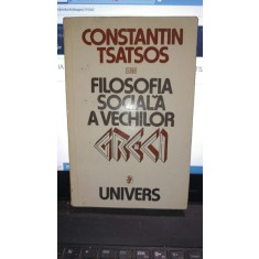 Filosofia sociala a vechilor greci - Constantin Tsatsos