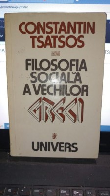 Filosofia sociala a vechilor greci - Constantin Tsatsos foto