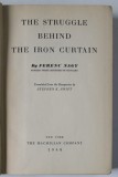 THE STRUGGLE BEHIND THE IRON CURTAIN by FERENC NAGY , 1948