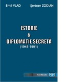 Istorie si diplomatie secreta (1945-1991) - Emil Vlad, Serban Zodian