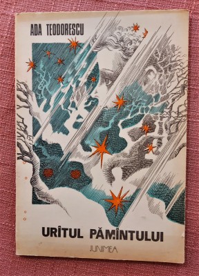 Uratul Pamantului. Editura Junimea, 1983 - Ada Teodorescu foto