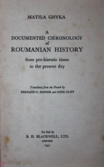 A DOCUMENTED CHRONOLOGY OF ROUMANIAN HISTORY FROM PRE HISTORIC TIMES TO THE PRESENT DAY - MATILA GHYKA foto