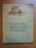 POVESTEA BROSCUTEI TESTOASE de EUGEN JEBELEANU , CU ILUSTRATI DE FLORICA CORDESCU