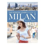 Fashion Lover&#039;s Guide to Milan