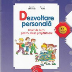 Dezvoltare personala - Clasa pregatitoare - Caiet - Gabriela Barbulescu, Daniela Besliu